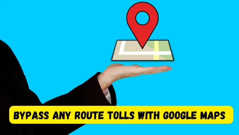 Bypass Any Route Tolls with Google Maps