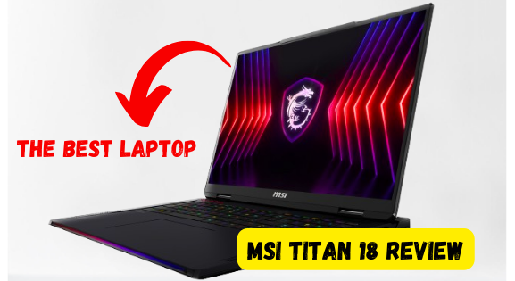 MSI Titan 18 Review