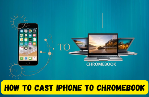 How to Cast iPhone to Chromebook