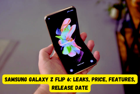 Samsung Galaxy Z Flip 6: Leaks, Price, Features, Release Date