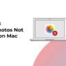 How To Fix “iPhone Photos Not Showing Up in Photos App on Mac”